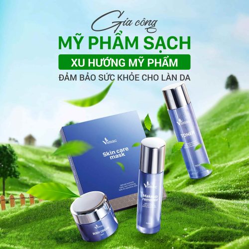 GIA CÔNG MỸ PHẨM SẠCH - XU HƯỚNG MỸ PHẨM ĐẢM BẢO SỨC KHỎE LÀN DA