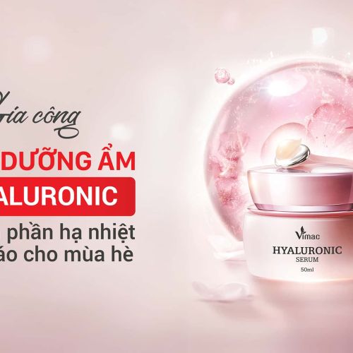 GIA CÔNG KEM DƯỠNG ẨM HYALURONIC - THÀNH PHẦN HẠ NHIỆT ĐỘC ĐÁO CHO MÙA HÈ