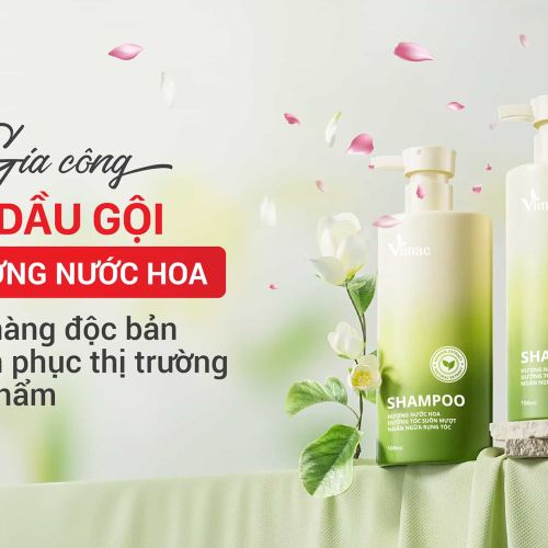GIA CÔNG DẦU GỘI HƯƠNG NƯỚC HOA - KEY HÀNG ĐỘC BẢN CHINH PHỤC THỊ TRƯỜNG MỸ PHẨM 